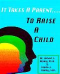 It Takes A Parent To Raise A Child