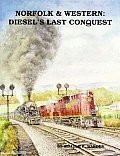 Norfolk & Western Diesels Last Conquest
