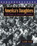 Americas Daughters 400 Years of American Women