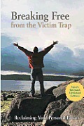 Breaking Free From The Victim Trap Recla