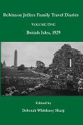 Robinson Jeffers Family Travel Diaries: Volume One, British Isles, 1929