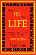Say Yes To Life Daily Meditations