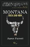 Montana Then & Now