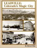 Leadville Colorados Magic City