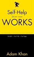 Self Help Stuff That Works How to Become More Effective with Your Actions & Feel Good More Often
