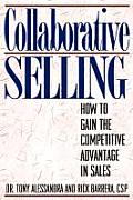 Collaborative Selling: How To Gain The Competitive Advantage in Sales