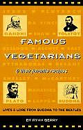 Famous Vegetarians & Their Favorite Recipes Lives & Lore from Buddha to the Beatles