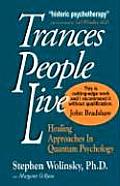 Trances People Live Healing Approaches in Quantum Psychology