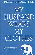 My Husband Wears My Clothes Crossdressing from the Perspective of a Wife