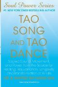 Tao Song and Tao Dance: Sacred Sound, Movement, and Power from the Source for Healing, Rejuvenation, Longevity, and Transformation of All Life