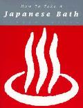 How To Take A Japanese Bath