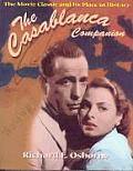 Casablanca Companion The Movie Classic & Its Place in History