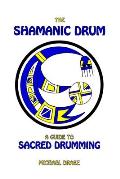 Shamanic Drum A Guide To Sacred Dr