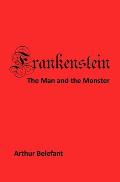 Frankenstein: The Man and the Monster