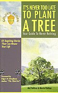 Its Never Too Late to Plant a Tree Your Guide to Never Retiring