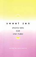 Sweet Zen Dharma Talks From Cheri Huber