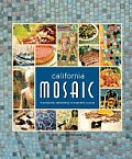 California Mosaic A Cookbook Celebrating Cultures & Cuisine