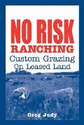 No Risk Ranching Custom Grazing On Lease