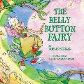 The Belly Button Fairy: Who put the belly button in the middle of my tummy?