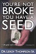 Youre Not Broke You Have A Seed