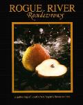 Rogue River Rendezvous A Gathering of Southern Oregons Finest Recipes