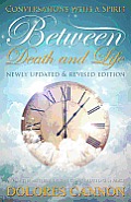 Between Death & Life Conversations with a Spirit