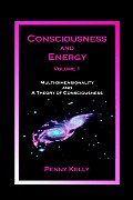 Consciousness & Energy Volume 1