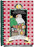 Old Fashioned Country Christmas A Holiday Keepsake of Recipes Traditions Homemade Gifts Decorating Ideas & Favorite Childhood Memories