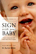 Sign With Your Baby How To Communicate With Infants Before They Can Speak