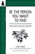 Be the Person You Want to Find Relationship & Self Discovery