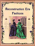Reconstruction Era Fashions 350 Sewing Needlework & Millinery Patterns 1867 1868