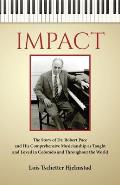 Impact: The Story of Dr. Robert Pace and His Comprehensive Musicianship as Taught and Loved in Colorado and Throughout the Wor