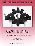 Gatling A Photographic Remembrance