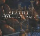 Seattle Where Coffee Reigns