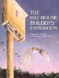 Bat House Builders Handbook 2001 Revision