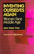 Inventing Ourselves Again Women Face Middle Age