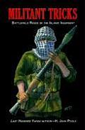 Militant Tricks Battlefield Ruses of the Islamic Insurgent
