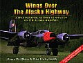 Wings Over The Alaska Highway A Photogra