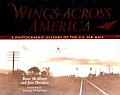 Wings Across America A Photographic History of the U S Air Mail
