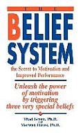 The Belief System: the Secret to Motivation and Improved Performance