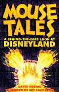 Mouse Tales A Behind The Ears Look at Disneyland