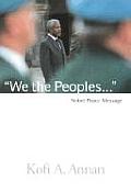 We the Peoples The Nobel Lecture Given by the 2001 Nobel Peace Laureate Kofi Annan