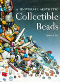 Collectible Beads A Universal Aesthetic