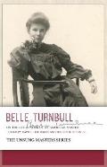 Belle Turnbull On the Life & Work of an American Master