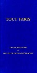 Tout Paris The Source Guide To The Art Of Fren