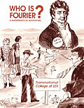 Who Is Fourier A Mathematical Adventure