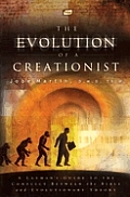 Evolution Of A Creationist A Laymans Guide To