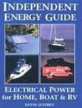 Independent Energy Guide Electrical Power for Home Boat & RV