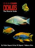 Cichlids The Pictorial Guide Volume 1