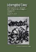Interrupted Lives: Four Women's Stories of Internment During WWII in the Phillipines
